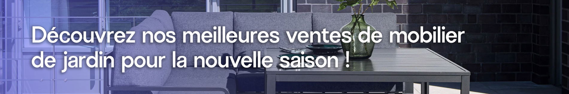 bannière page meilleures ventes meubles-de-jardin.fr